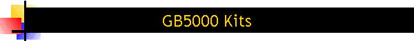 GB5000 Kits